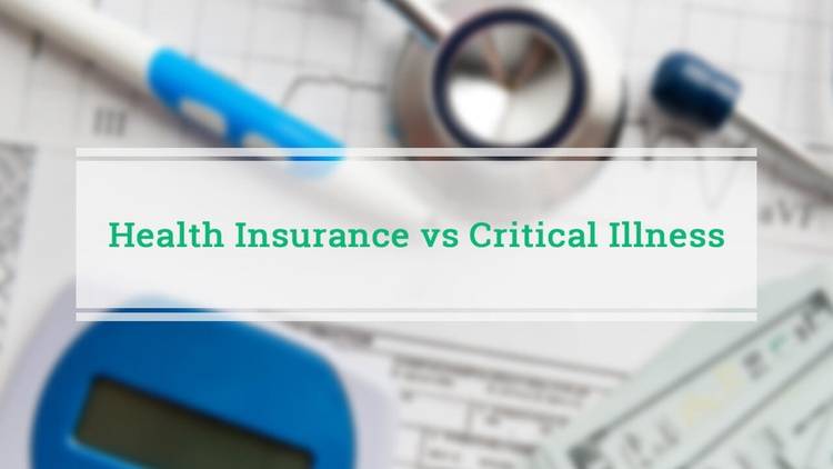 Health Insurance vs Critical Illness: Know the Key Differences