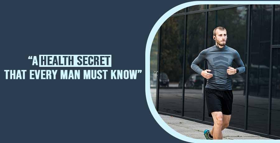 A health secret that every man must know