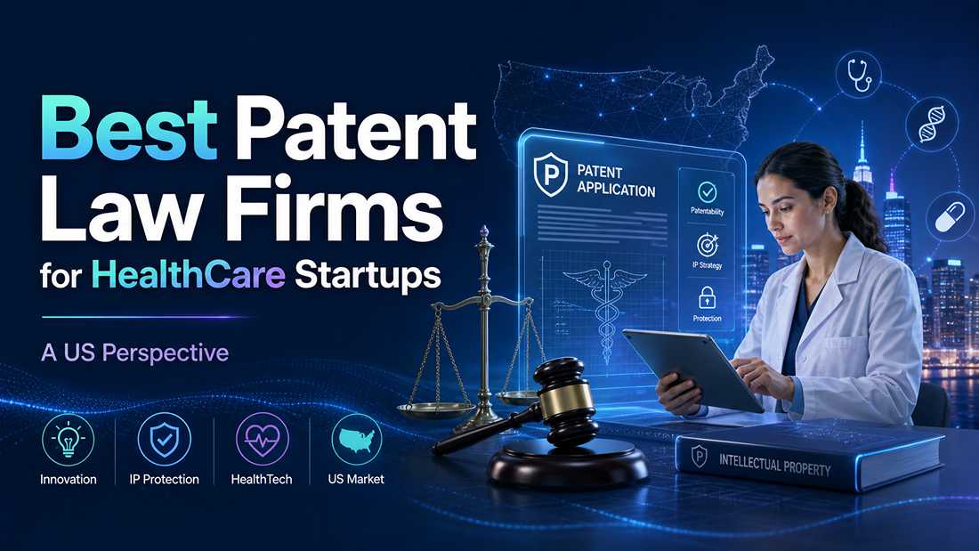 Best Patent Law Firms for HealthCare Businesses - A US Perspective