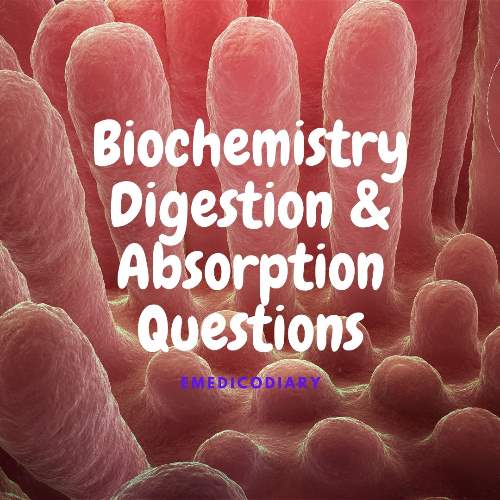 MBBS 1st Year Question Collection Of Digestion and Absorption(Biochemistry)
