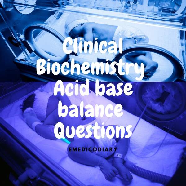 MBBS 1st Year Question Collection Of Clinical Biochemistry and Acid base balance & Disorder